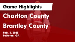 Charlton County  vs Brantley County  Game Highlights - Feb. 4, 2023