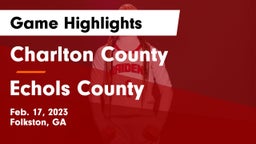 Charlton County  vs Echols County Game Highlights - Feb. 17, 2023