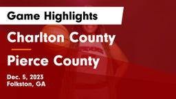 Charlton County  vs Pierce County  Game Highlights - Dec. 5, 2023
