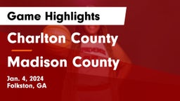Charlton County  vs Madison County  Game Highlights - Jan. 4, 2024