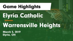 Elyria Catholic  vs Warrensville Heights Game Highlights - March 5, 2019