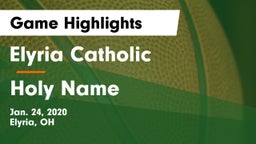 Elyria Catholic  vs Holy Name  Game Highlights - Jan. 24, 2020