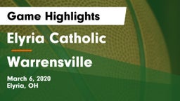 Elyria Catholic  vs Warrensville Game Highlights - March 6, 2020