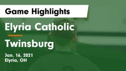 Elyria Catholic  vs Twinsburg  Game Highlights - Jan. 16, 2021