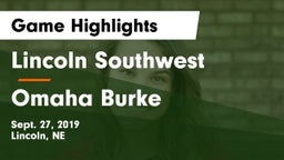 Lincoln Southwest  vs Omaha Burke  Game Highlights - Sept. 27, 2019