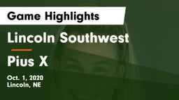 Lincoln Southwest  vs Pius X  Game Highlights - Oct. 1, 2020