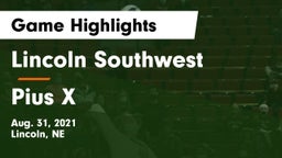 Lincoln Southwest  vs Pius X  Game Highlights - Aug. 31, 2021
