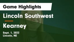 Lincoln Southwest  vs Kearney  Game Highlights - Sept. 1, 2022