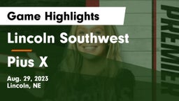 Lincoln Southwest  vs Pius X  Game Highlights - Aug. 29, 2023