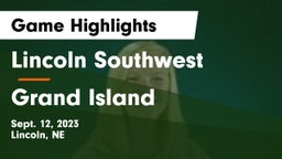 Lincoln Southwest  vs Grand Island  Game Highlights - Sept. 12, 2023