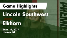 Lincoln Southwest  vs Elkhorn  Game Highlights - Sept. 22, 2023