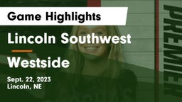 Lincoln Southwest  vs Westside  Game Highlights - Sept. 22, 2023