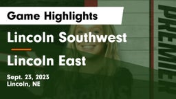 Lincoln Southwest  vs Lincoln East  Game Highlights - Sept. 23, 2023