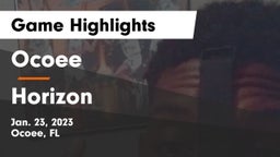 Ocoee  vs Horizon  Game Highlights - Jan. 23, 2023