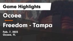 Ocoee  vs Freedom  - Tampa Game Highlights - Feb. 7, 2023