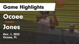 Ocoee  vs Jones  Game Highlights - Dec. 1, 2023