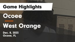 Ocoee  vs West Orange  Game Highlights - Dec. 8, 2023