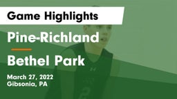 Pine-Richland  vs Bethel Park  Game Highlights - March 27, 2022