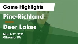 Pine-Richland  vs Deer Lakes  Game Highlights - March 27, 2022