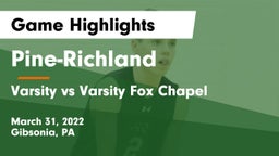 Pine-Richland  vs Varsity vs Varsity Fox Chapel Game Highlights - March 31, 2022