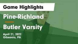 Pine-Richland  vs Butler Varsity Game Highlights - April 21, 2022