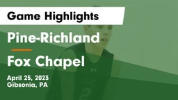 Pine-Richland  vs Fox Chapel  Game Highlights - April 25, 2023