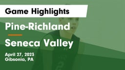 Pine-Richland  vs Seneca Valley  Game Highlights - April 27, 2023
