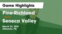 Pine-Richland  vs Seneca Valley  Game Highlights - March 24, 2024
