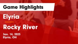 Elyria  vs Rocky River   Game Highlights - Jan. 14, 2023