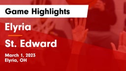 Elyria  vs St. Edward  Game Highlights - March 1, 2023
