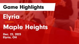 Elyria  vs Maple Heights  Game Highlights - Dec. 22, 2023