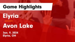 Elyria  vs Avon Lake  Game Highlights - Jan. 9, 2024