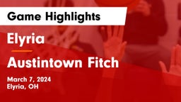 Elyria  vs Austintown Fitch  Game Highlights - March 7, 2024