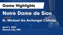 Notre Dame de Sion  vs St. Michael the Archangel Catholic  Game Highlights - April 3, 2023