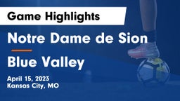 Notre Dame de Sion  vs Blue Valley  Game Highlights - April 15, 2023