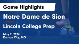 Notre Dame de Sion  vs Lincoln College Prep  Game Highlights - May 7, 2024