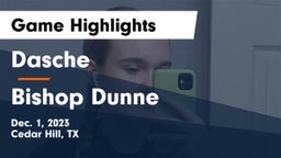 Dasche vs Bishop Dunne  Game Highlights - Dec. 1, 2023