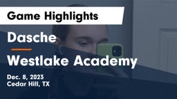 Dasche vs Westlake Academy Game Highlights - Dec. 8, 2023