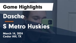 Dasche vs S Metro Huskies Game Highlights - March 14, 2024