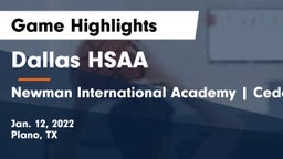 Dallas HSAA vs Newman International Academy  Cedar Hill Game Highlights - Jan. 12, 2022