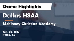 Dallas HSAA vs McKinney Christian Academy Game Highlights - Jan. 22, 2022