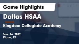 Dallas HSAA vs Kingdom Collegiate Academy Game Highlights - Jan. 26, 2022