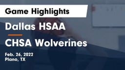 Dallas HSAA vs CHSA Wolverines Game Highlights - Feb. 26, 2022