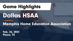 Dallas HSAA vs Memphis Home Education Association Game Highlights - Feb. 26, 2022