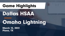 Dallas HSAA vs Omaha Lightning Game Highlights - March 15, 2022
