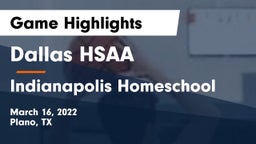 Dallas HSAA vs Indianapolis Homeschool Game Highlights - March 16, 2022