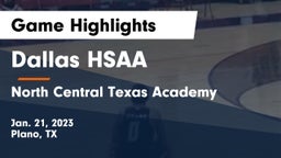Dallas HSAA vs North Central Texas Academy Game Highlights - Jan. 21, 2023