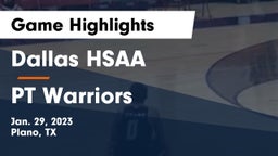 Dallas HSAA vs PT Warriors Game Highlights - Jan. 29, 2023