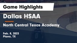 Dallas HSAA vs North Central Texas Academy Game Highlights - Feb. 8, 2023