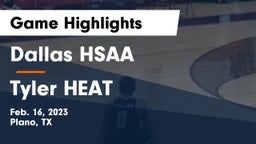 Dallas HSAA vs Tyler HEAT Game Highlights - Feb. 16, 2023